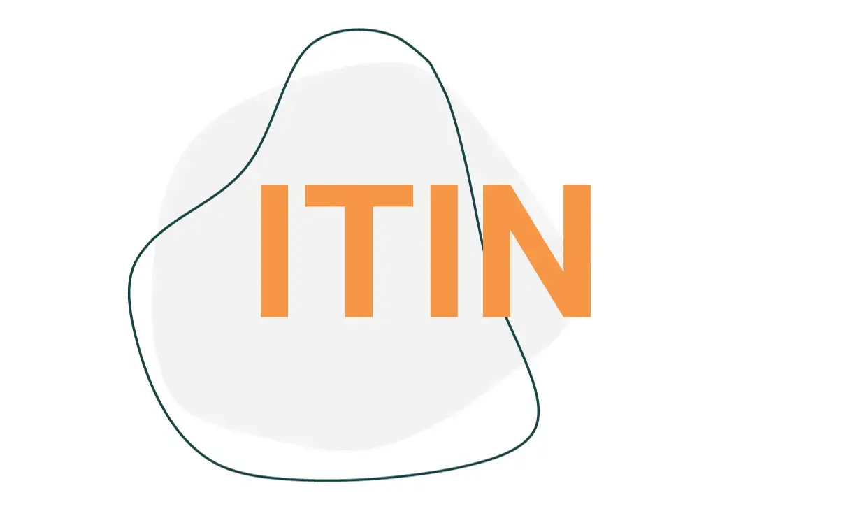 ITIN Application: A Guide To Getting an ITIN Number